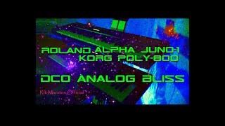 Roland Alpha Juno Korg Poly800 DCO Analog Bliss Synthesizer Rik Marston [upl. by Marena]