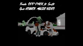 Fredo OPP PACK ft Swift Quis ROBLOX MUSIC VIDEO [upl. by Nnaesor758]