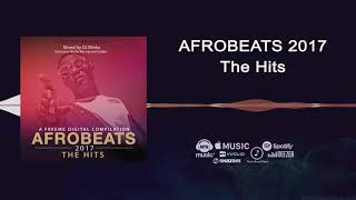 Afrobeats 2017 The Hits DJ Mix  FreeMe TV [upl. by Aiceila]