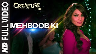 OFFICIAL Mehboob Ki FULL VIDEO Song  Creature 3D  Mithoon  Bipasha Basu  Imran Abbas [upl. by Hilton]