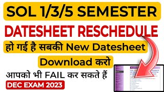 SOL 135 Semester Datesheet Rescheduled Dec Exam 2023  देखलो Sol Exam Dates Change 135 Semester [upl. by Doowyah183]