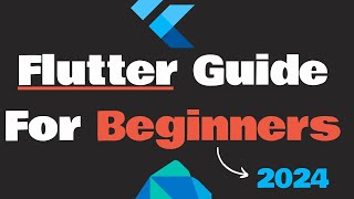 Flutter Guide For Beginners 2024 [upl. by Juna]