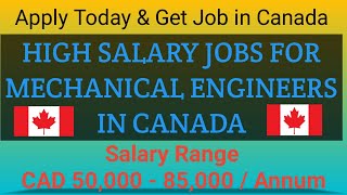 High Salary Jobs for Mechanical Engineers in Canada I Salary Range CAD 50000  85000 Yearly I [upl. by Ecikram]