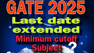 GATE 2025 form fill up date extended Minimum cutoff Subject exam nta gate neet iqtest tricks [upl. by Nnylharas]