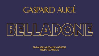 Gaspard Augé  Belladone Official Audio [upl. by Uolymme]