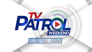 TV Patrol Weekend Livestream  July 21 2024 Full Episode Replay [upl. by Evans678]