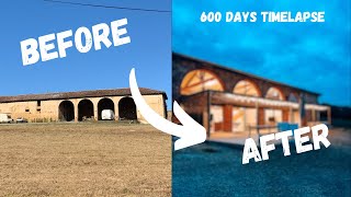 600 DAYS TIMELAPSE RENOVATION  LA TRANSFORMATION DE LA GRANGE [upl. by Annoled554]