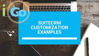 SuiteCRM Customization Examples [upl. by Martino764]