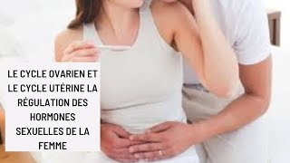 Le cycle ovarien et le cycle utérine La régulation des hormones sexuelles de la femme [upl. by Shargel]