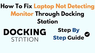 How To Fix Laptop Not Detecting Monitor Through Docking Station [upl. by Alley]