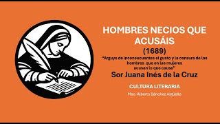 Análisis express de Hombres necios que acusáis de Sor Juana Inés de la Cruz [upl. by Remoh]