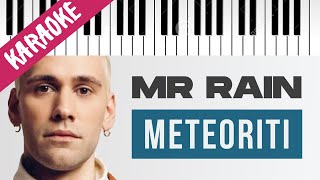 Mr Rain  Meteoriti  Piano Karaoke con Testo [upl. by Allehc]