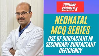 Surfactant therapy in secondary surfactant deficiencyneonatal MCQ surfactant RDS [upl. by Atsyrhc]