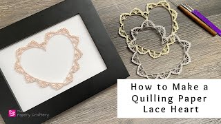 How to Make a Quilling Paper Lace Heart  Valentines Quilling  Quilling for Beginners [upl. by Avehsile380]