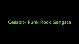 Cesspit  Punk Rock Gangsta [upl. by Nahseez]