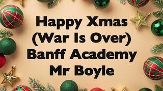 Happy Xmas War Is Over  Banff Academy 2022 [upl. by Learsi]