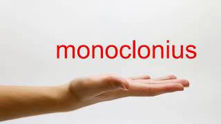 How to Pronounce monoclonius  American English [upl. by Bernadette120]