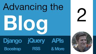 Advancing the Blog 2  Blog from Try Django 19  Learn Django APIs jQuery RSS amp more [upl. by Eegnat385]