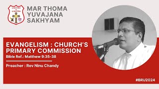 MATTHEW 93538 JAN 7 2024  EVANGELISM  CHURCHS PRIMARY COMMISSION BRU2024 by Rev Ninu Chandy [upl. by Saihttam]