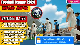 Football League 2024 Mod APK Version 0123  Unlimited Money💰  Latest Update 2024  NO PASSWORD💯👍 [upl. by Nynnahs]