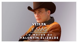 Lo Mejor de Valentín Elizalde [upl. by Ytissac746]