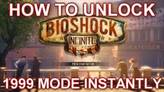 BioShock Infinite  HOW TO UNLOCK 1999 MODE INSTANTLY [upl. by Enovad]