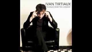 Ivan Tirtiaux  Pourquoi remettre à demain Radio edit [upl. by Jorrie583]