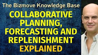 Collaborative Planning Forecasting and Replenishment Explained  Management amp Business Concepts [upl. by Egag]