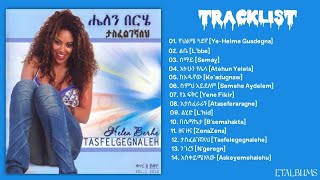 Helen Berhe  Tasfelgegnaleh Full Album  ሄለን በርሄ  ታስፈልገኛለህ ሙሉ አልበም [upl. by Rory]