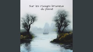 Sur les rivages brumeux du passé [upl. by Aileduab]