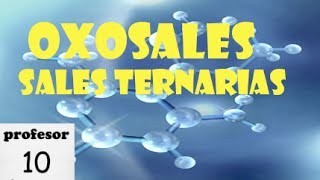 Formulación inorgánica oxosales 02 sales ternarias Nomenclatura tradicional explicación [upl. by Porett]