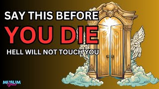 The Easiest Path To Jannah Most Powerful Words To Say Before You Die [upl. by Mesics]