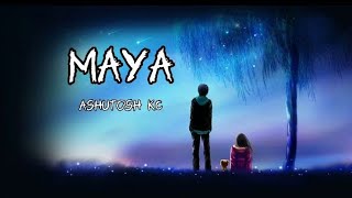 Maya  lyrics   Ashutosh kc [upl. by Vergos804]