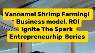 Vannamei Shrimp Farming Complete Business Idea with Execution  ROI 40 Ignite The Spark with FP [upl. by Curcio]