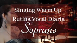 Singing Warm Up Soprano  Rutina Vocal Diaria Soprano [upl. by Ayamahs]