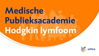 Medische Publieksacademie UMCG  Hodgkin lymfoom [upl. by Aluino]