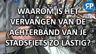 WAAROM IS HET VERVANGEN VAN DE ACHTERBAND VAN JE STADSFIETS ZO LASTIG EN HOE MOET HET DAN [upl. by Daub]