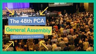 The 48th General Assembly of the PCA What it is and Why it Matters [upl. by Wimsatt177]