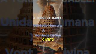 A TORRE DE BABEL A vontade DIVINA Prevalece [upl. by Anuahsat]