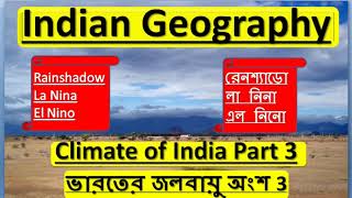 Indian Climate Part 3  Rainshadow  Windward amp Leeward La Nina El Nino Cyclones for WBCS SSC [upl. by Einnor]