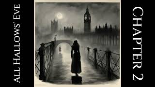 All Hallows Eve Chapter 2 Audiobook by Charles Williams Dramatic Reading Supernatural Love Story [upl. by Airdnaxila]