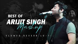 Best of Arijit Singh Mashup 2024  Arijit Singh Love Songs  Best of Love Songs 2024  mashuplofi [upl. by Aldrich502]