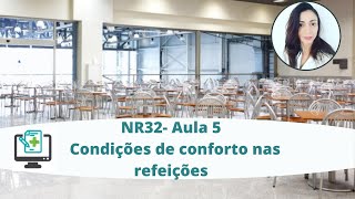 NR 32  Aula 5 Condições de conforto nas refeições [upl. by Flavius]