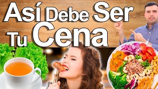 Así Debe Ser Tu Cena  Alimentos Que Debes Consumir Y Cuáles Eliminar De Tu Cena [upl. by Rabiah363]