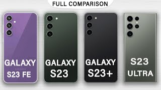 Samsung Galaxy S23 FE vs S23 vs S23 Plus vs S23 Ultra Full Review [upl. by Horner]