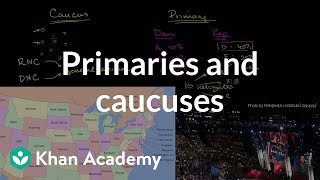 Primaries and caucuses  American civics  US History  Khan Academy [upl. by Aimej]