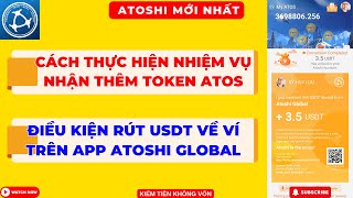 Atoshi Mới NhấtCách Nhận Thêm Token ATOSĐiều Kiện Rút USDT Trên Atoshi Global [upl. by Lean607]