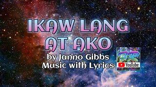 Ikaw Lang at Ako by Janno Gibbs Music with lyrics [upl. by Albers]