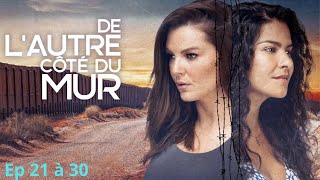 De lautre côté du mur  episode 21 à 30 en français  résumé  novelas fyp series novela [upl. by Nauqad]