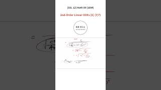 Shorts 1084 SSL 12 Math 09  2ndOrder Linear ODEs 6 77 [upl. by Drawdesemaj]